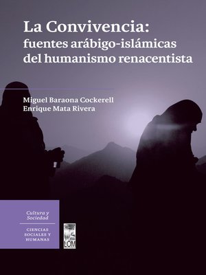 cover image of La convivencia: fuentes arábigo-islámicas del humanismo renacentista